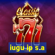 iugu ip s.a